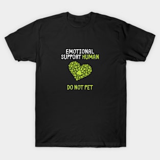 Human Do Not Pet for, Emotional Service Support Animal T-Shirt